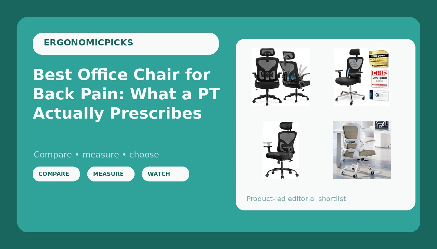 Best Office Chair for Back Pain: What a PT Actually Prescribes - ErgonomicPicks review with measurements and honest opinion