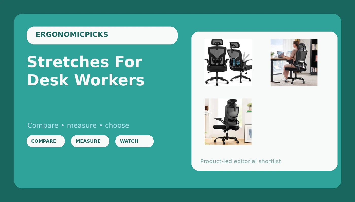 Stretches For Desk Workers - ErgonomicPicks review with measurements and honest opinion